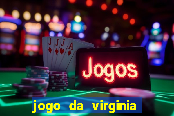 jogo da virginia que da dinheiro